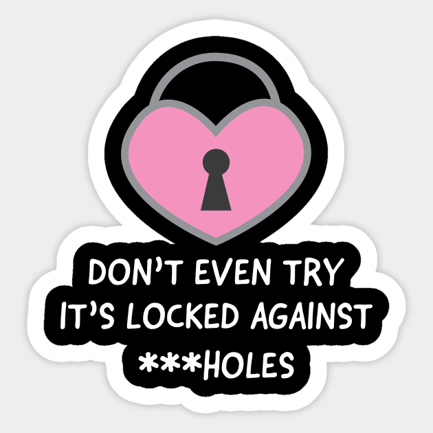 Cute pink heart lock valentine's day t-shirt- don't even try it's locked against ***holes- gift for v-day for her Sticker by ayelandco